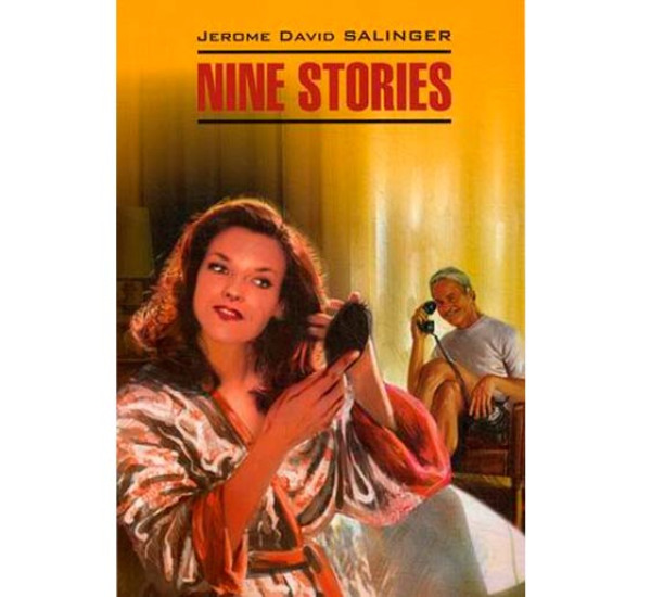 Nine Stories Сэлинджер Джером Дэйвид