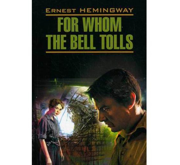 For whom the bell tolls Хемингуэй Э.М.