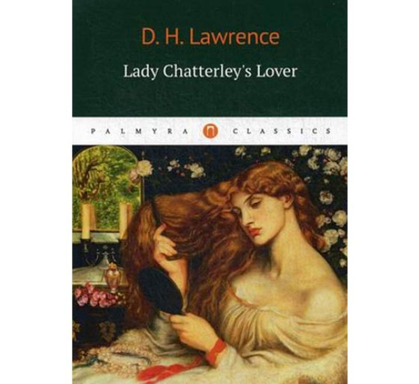 Lady Chatterleys Lover.Lawrence David Herbert(На английском языке)