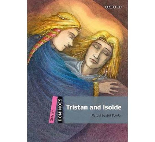 Tristan and Isolde + CD. Retold by Bill Bowler (Starter)