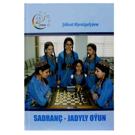 Sadranç-jadyly oýun 2016 (Şöhrat Myratgulyýew)