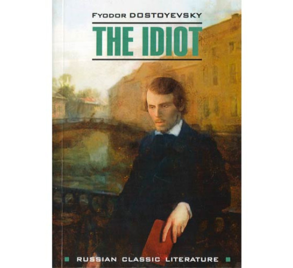 The Idiot Dostoevsky Fyodor