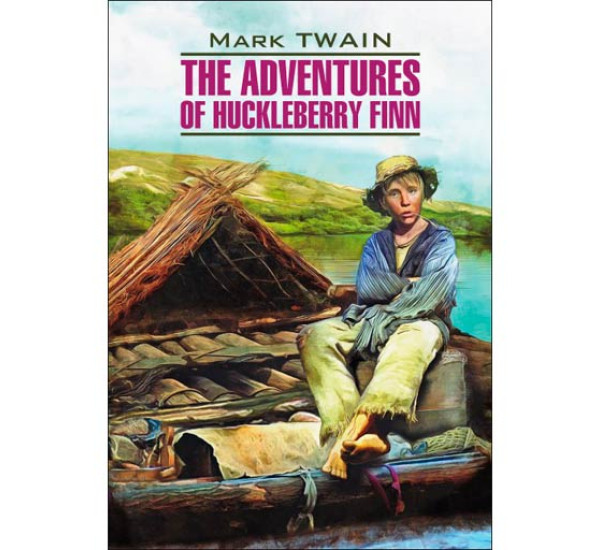 Adventures of Huckleberry Finn Твен Марк