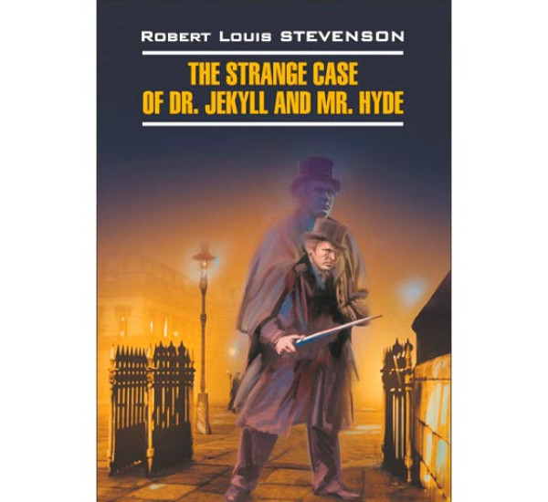 The Strange Case of Dr. Jekyll and Mr. Hyde Стивенсон Роберт Луис