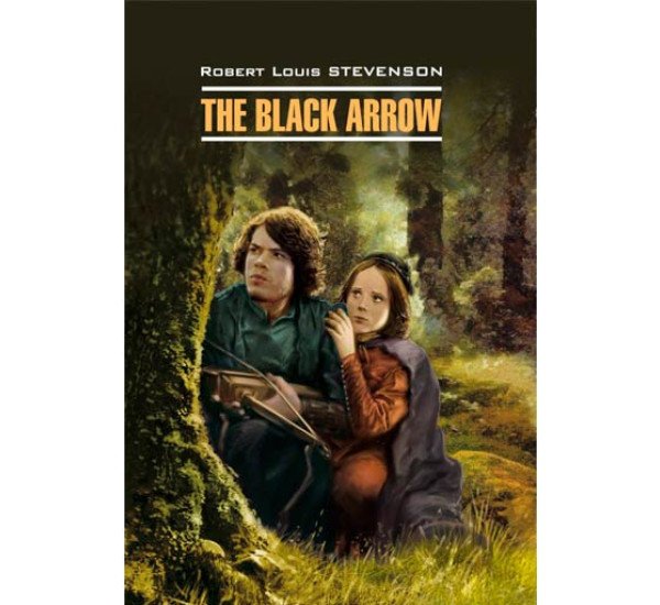 The Black Arrow Стивенсон Роберт Льюис