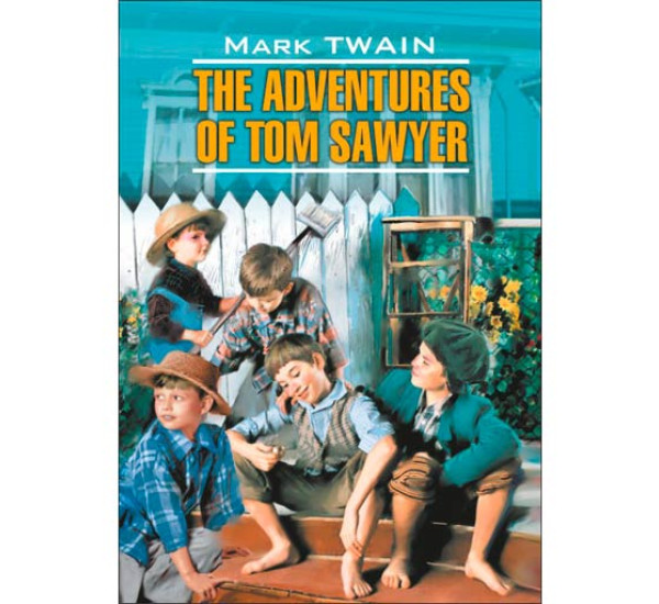 The Adventures of Tom Sawyer Твен Марк