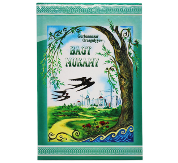 Bagt mukamy Gurbannazar Orazgulyew