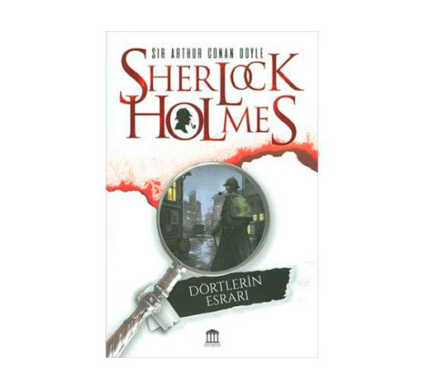 Sherlock Holmes - Dörtlerin Esrarı Arthur Conan Doyle