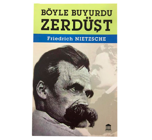 Böyle Buyurdu Zerdüşt Friedrich Wilhelm Nietzsche