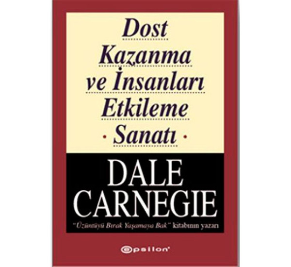 Dost Kazanma ve Insanlari Etkileme "Sanati" Dale Carnegie