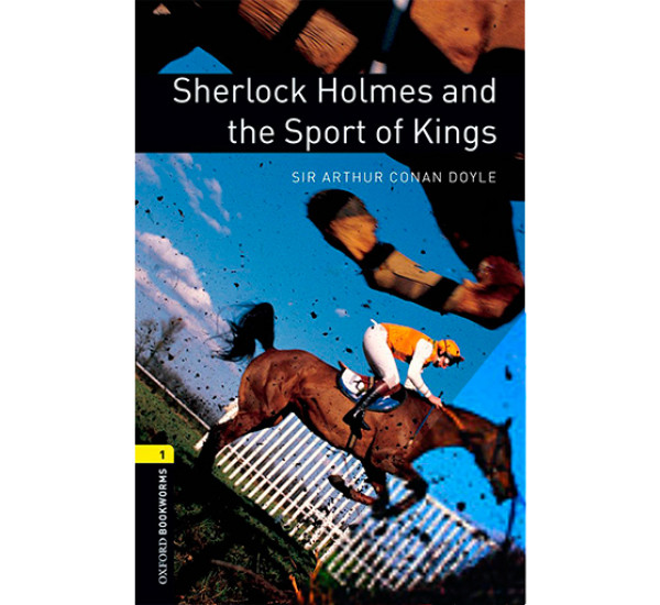 Sherlock Holmes and the Sport of Kings + CD. Sir Arthur Conan Doyle (Stage 1)