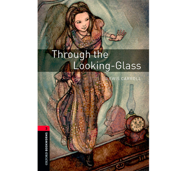 Trough the Looking - Glass + CD. Lewis Carroll (Stage 3) 