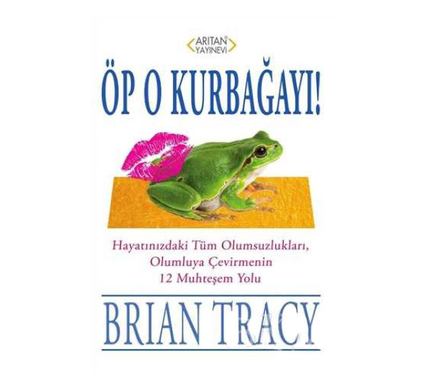 Öp O Kurbağayı! Brian Tracy