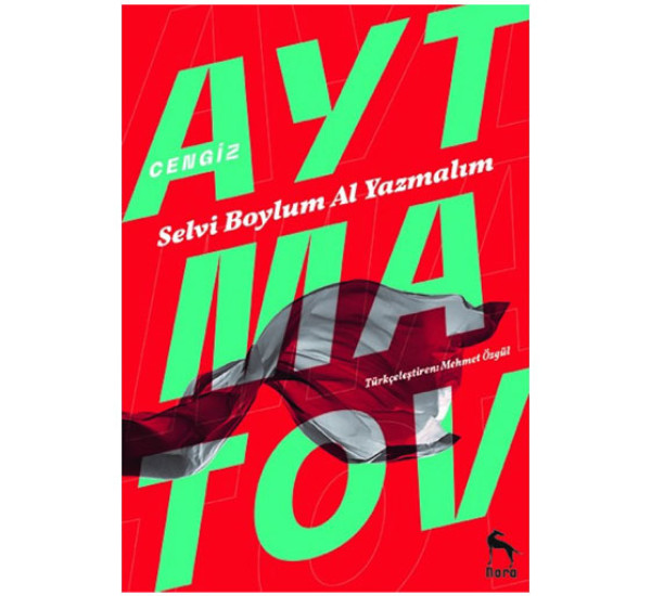 Selvi Boylum Al Yazmalım. Cengiz Aytmatov