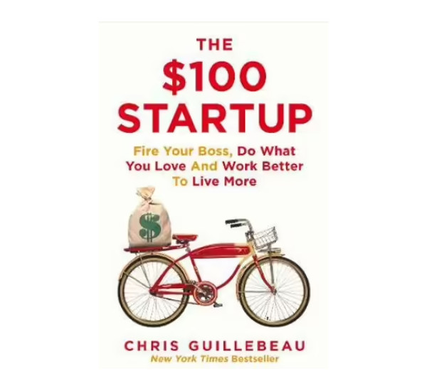 The $100 Startup. Chris Guillebeau.