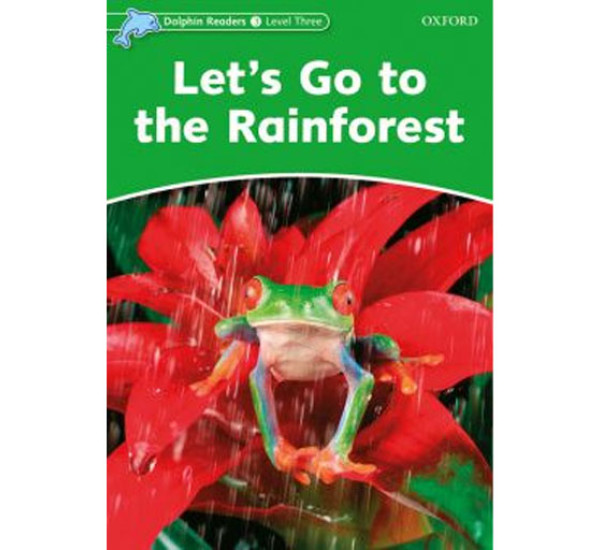 Lets go to the Rainforest. 