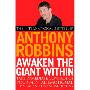 Awaken the giant within. Anthony Robbins.