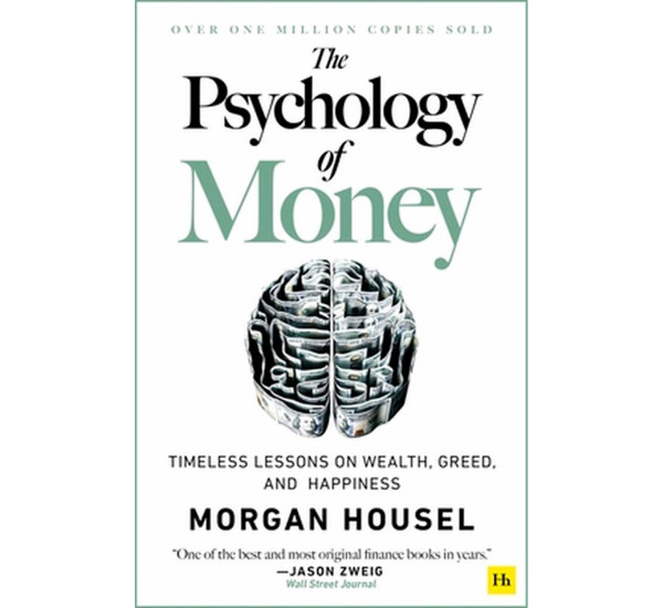 The Psychology of money. Morgan Housel. 