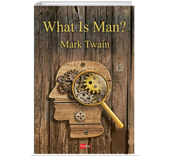 What Is Man Mark Twain