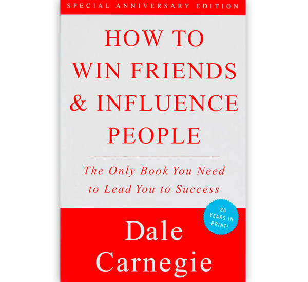 How to Win Friends and Influence People (Full Text-Nonfiction-Self Help) Dale Carnegie