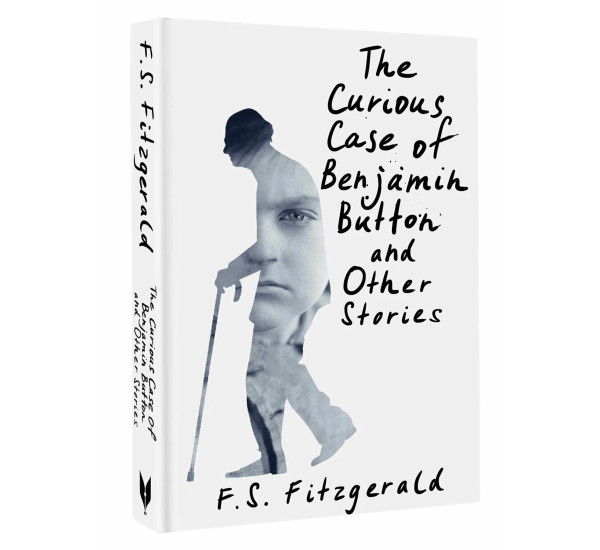 The Curious Case of Benjamin Button and Other Stories. Fitzgerald F.S.
