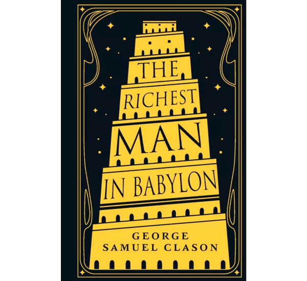 The Richest Man in Babylon. George Samuel Clason