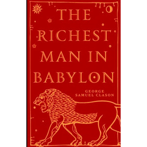 The Richest Man in Babylon. George Samuel Clason