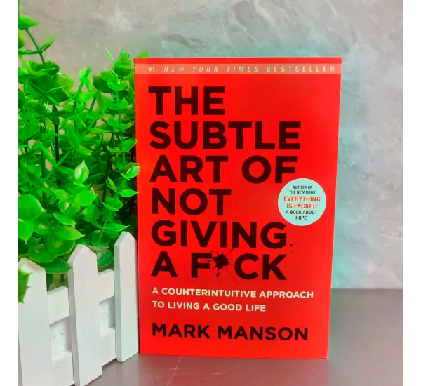 The Subtle Art Of Not Giving a Fuck. Manson Mark