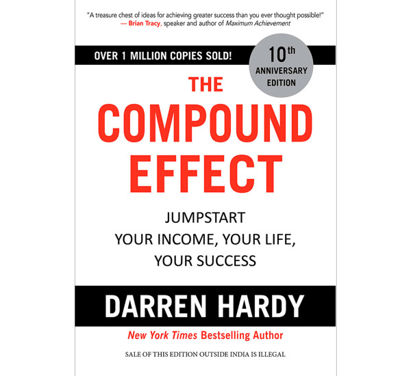 The Compound Effect. Darren Hardy