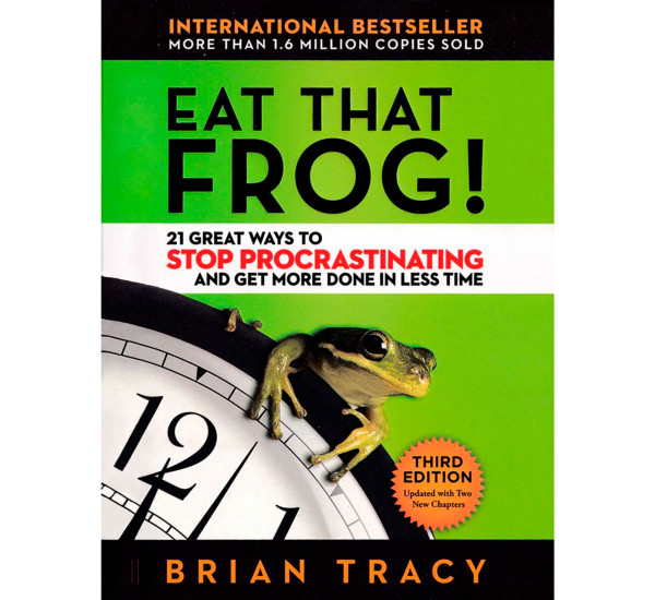 Eat That Frog. Tracy Brian