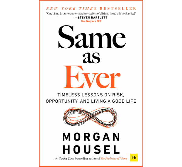 Same As Ever. Morgan Housel