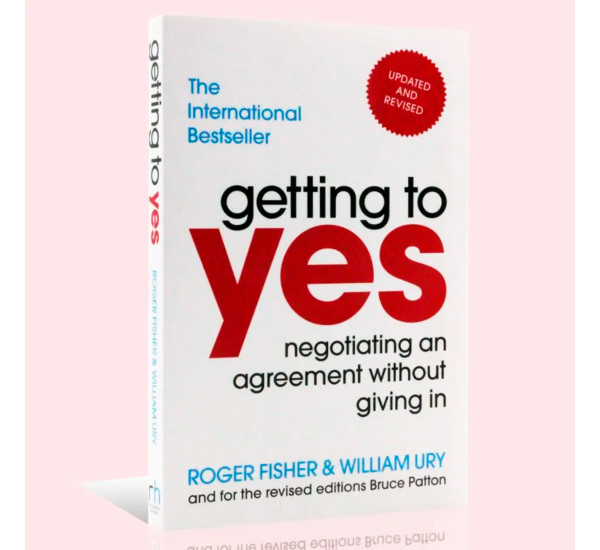 Getting to Yes Roger Fisher William Ury