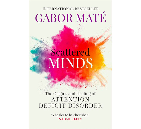 Scattered Minds. Gabor Maté