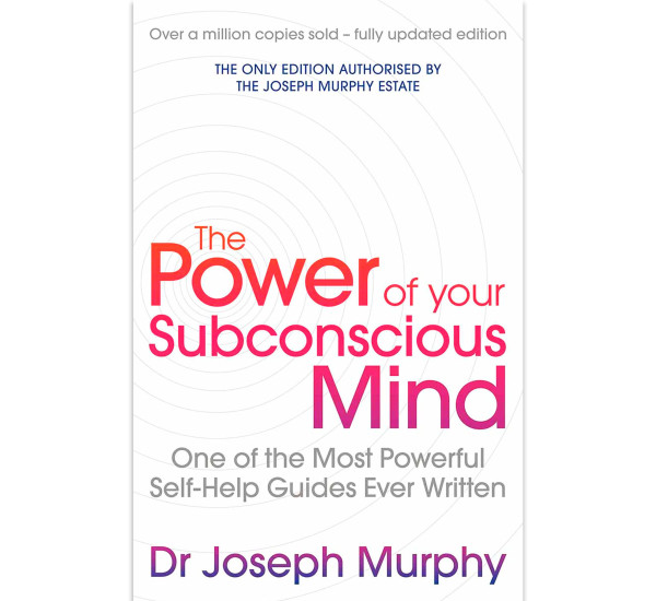 The Power of Your Subconscious Mind Dr Joseph Murphy