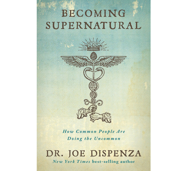 Becoming Supernatural Dr Joe Dispenza