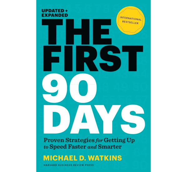 The First 90 Days Michael D. Watkins