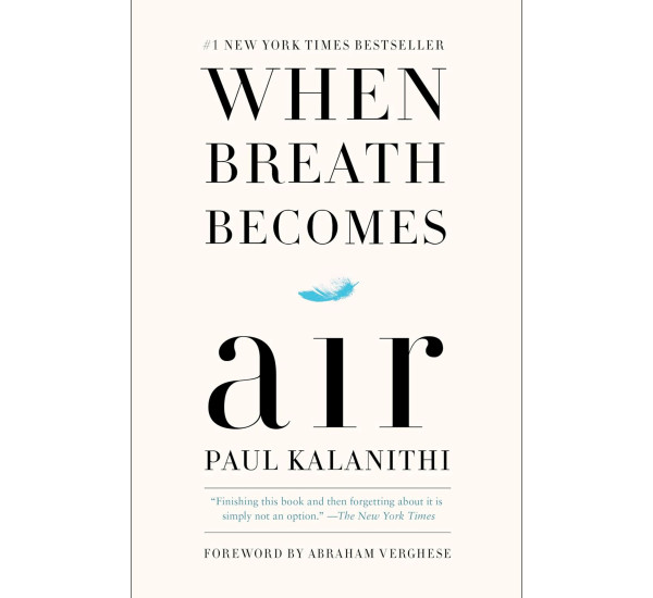 When Breath Becomes Air Paul Kalanithi