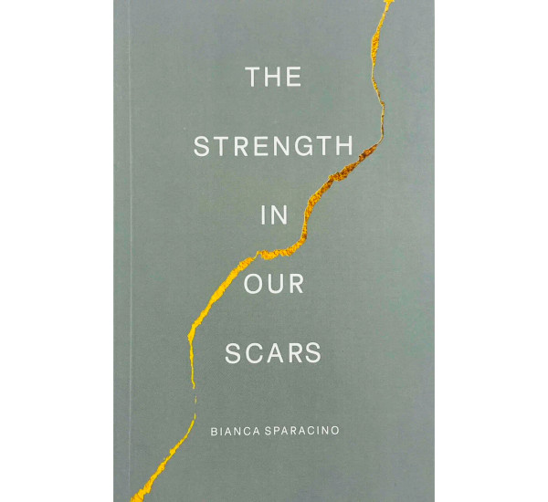 The strenght in our scars Bianca Sparacino 