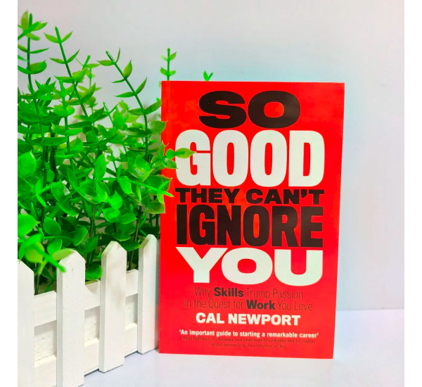 So Good They can't ignore you Cal Newport