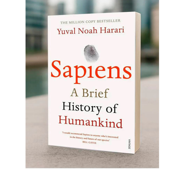Sapiens: A Brief History of Humankind Yuval Noah Harari