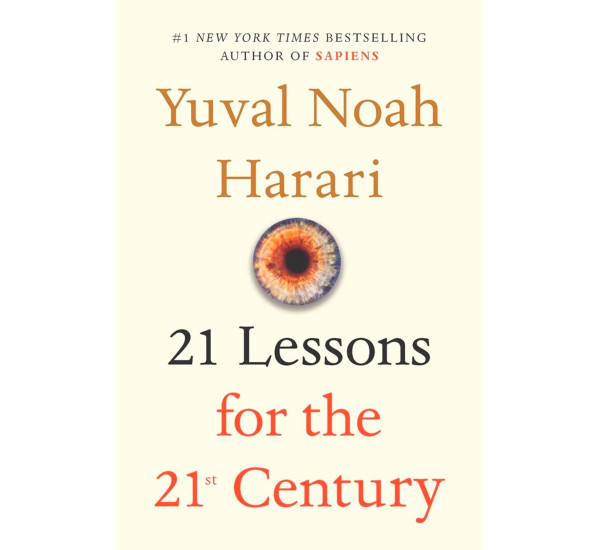 21 Lessons for the 21st Century Yuval Noah Harrari