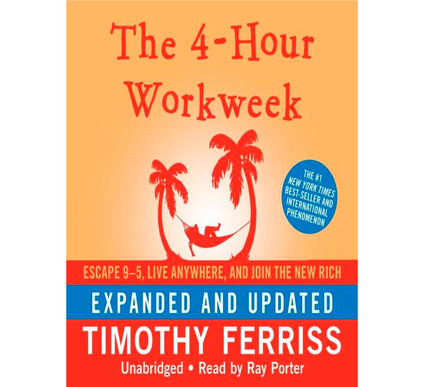 The 4-hour Workweek Timothy Ferriss