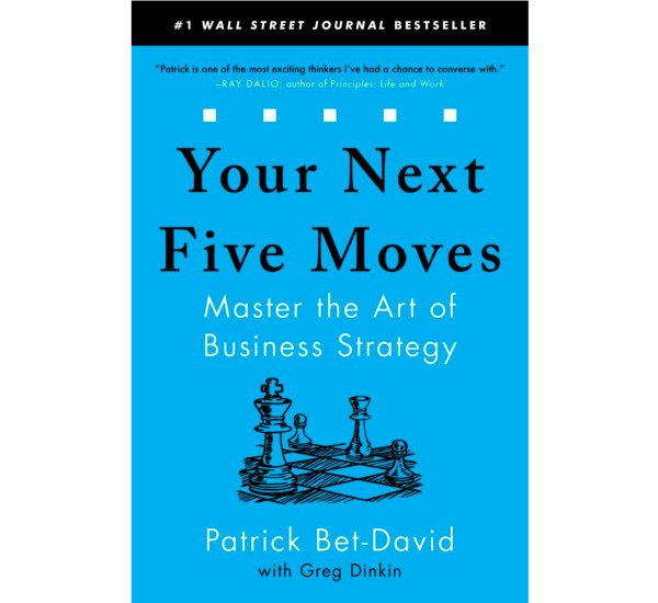 Your next five moves Patrick Bet-David