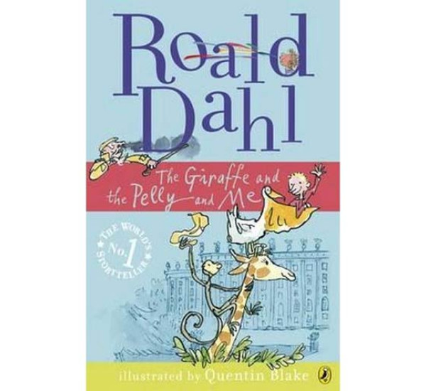 The Giraffe and the Pelly and Me Roald Dahl